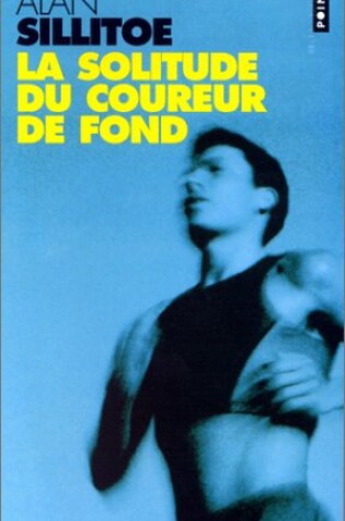 Cover of Solitude Du Coureur de Fond(la)