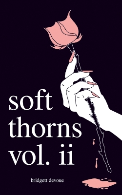 Book cover for Soft Thorns Vol. II