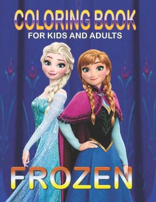 Book cover for Coloring Book For KIDS And ADULTS FROZEN