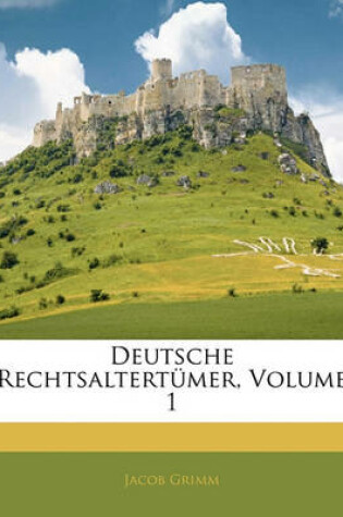 Cover of Deutsche Rechtsaltertumer, Volume 1