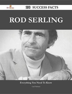 Book cover for Rod Serling 198 Success Facts - Everything You Need to Know about Rod Serling