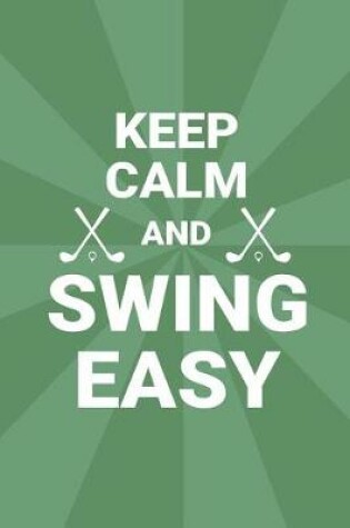 Cover of Keep Calm And Swing Easy