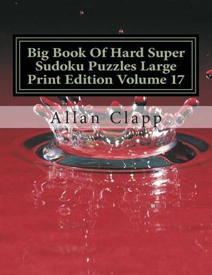 Book cover for Big Book of Hard Super Sudoku Puzzles Large Print Edition Volume 17