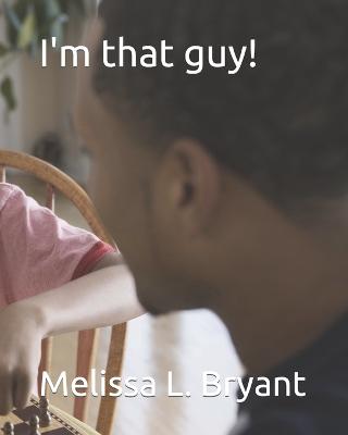 Book cover for I'm that guy!
