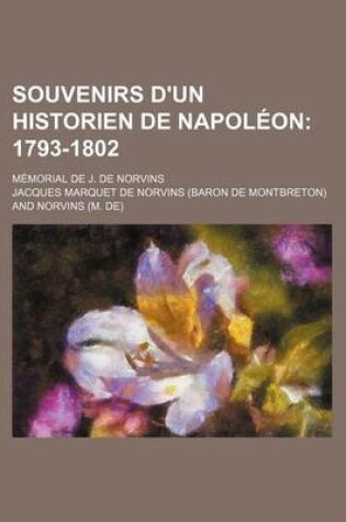 Cover of Souvenirs D'Un Historien de Napoleon (2); 1793-1802