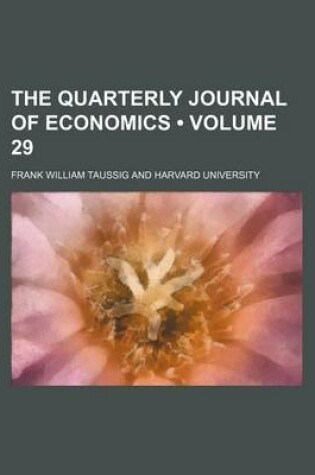 Cover of The Quarterly Journal of Economics (Volume 29)