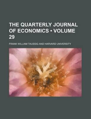 Book cover for The Quarterly Journal of Economics (Volume 29)