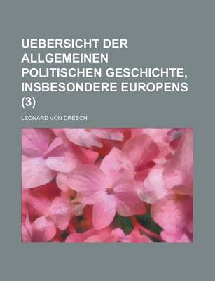 Book cover for Uebersicht Der Allgemeinen Politischen Geschichte, Insbesondere Europens Volume 3