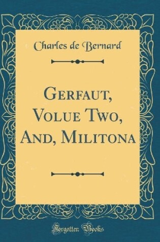 Cover of Gerfaut, Volue Two, And, Militona (Classic Reprint)