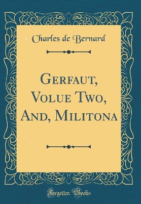 Book cover for Gerfaut, Volue Two, And, Militona (Classic Reprint)