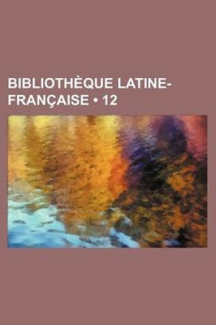 Cover of Bibliotheque Latine-Francaise (12)