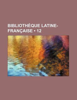 Book cover for Bibliotheque Latine-Francaise (12)