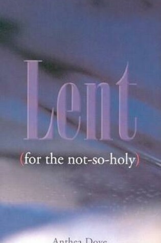 Cover of Lent for the Not-so-holy