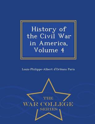 Book cover for History of the Civil War in America, Volume 4 - War College Series