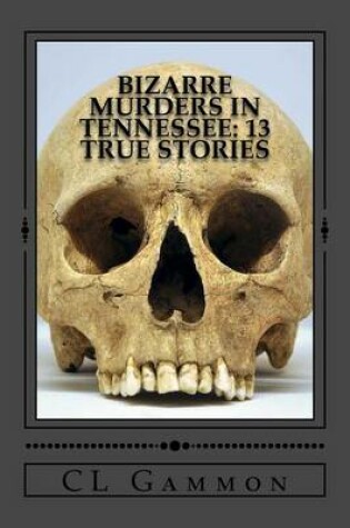 Cover of Bizarre Murders in Tennessee