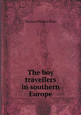 Book cover for The boy travellers in southern Europe