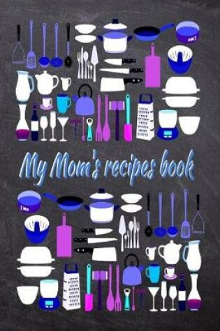 Cover of My Mom's recipes book