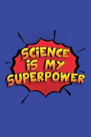 Cover of Science Is My Superpower