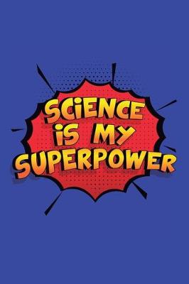Book cover for Science Is My Superpower