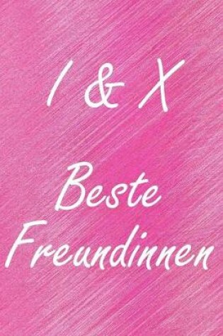 Cover of I & X. Beste Freundinnen