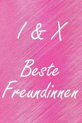 Book cover for I & X. Beste Freundinnen