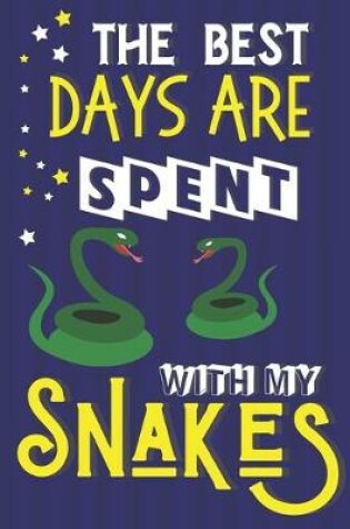 Cover of The Best Days Are Spent With My Snakes