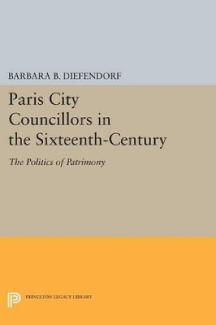 Cover of Paris City Councillors in the Sixteenth-Century