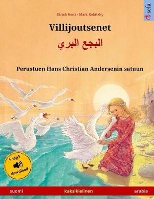 Book cover for Villijoutsenet - Albagaa Albary. Kaksikielinen lastenkirja perustuen Hans Christian Andersenin satuun (suomi - arabia)