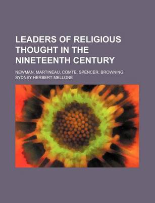 Book cover for Leaders of Religious Thought in the Nineteenth Century; Newman, Martineau, Comte, Spencer, Browning