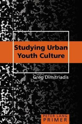 Cover of Studying Urban Youth Culture Primer