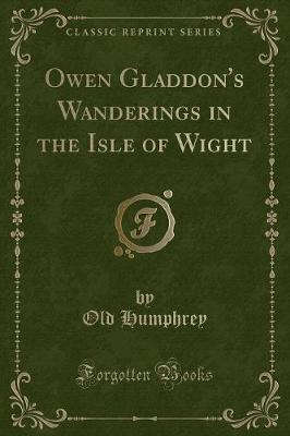 Book cover for Owen Gladdon's Wanderings in the Isle of Wight (Classic Reprint)