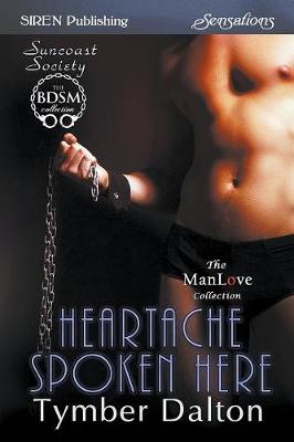 Book cover for Heartache Spoken Here [Suncoast Society] (Siren Publishing Sensations Manlove)