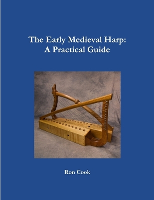 Book cover for The Early Medieval Harp: A Practical Guide