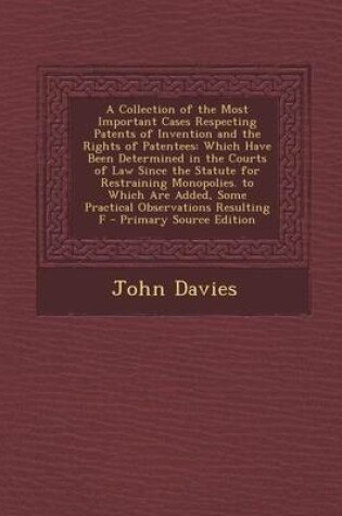 Cover of A Collection of the Most Important Cases Respecting Patents of Invention and the Rights of Patentees