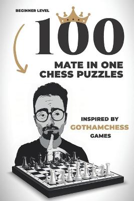 Book cover for 100 mate in one chess puzzles, inspired by GothamChess