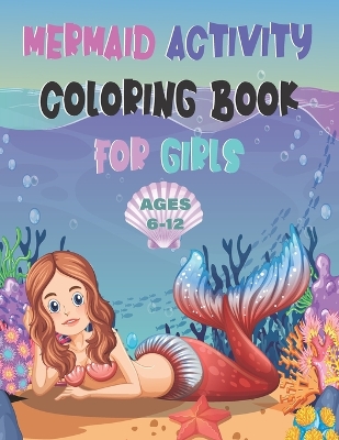 Book cover for Mermaid Activity Coloring Book For Girls AGES 6-12