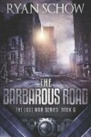 Book cover for The Barbarous Road
