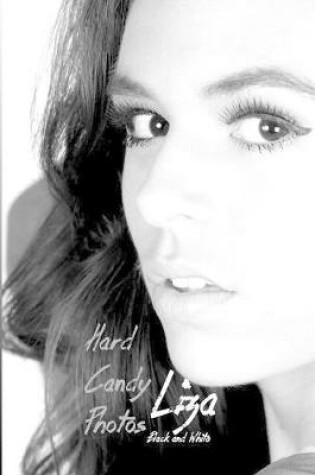 Cover of Hard Candy Photos, Liza in Black & White