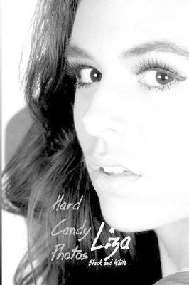 Book cover for Hard Candy Photos, Liza in Black & White