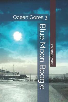 Book cover for Ocean Gores 3 Blue Moon Boogie