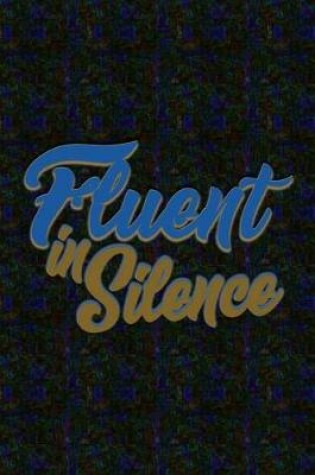 Cover of Fluent In Silence