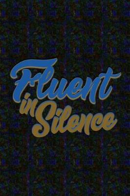 Book cover for Fluent In Silence