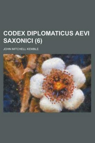 Cover of Codex Diplomaticus Aevi Saxonici (6 )