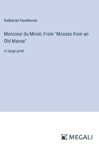 Cover of Monsieur du Miroir; From "Mosses from an Old Manse"