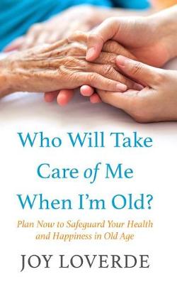 Book cover for Who Will Take Care of Me When I'm Old?