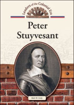 Book cover for Peter Stuyvesant (Leaders of the Colonial Era)