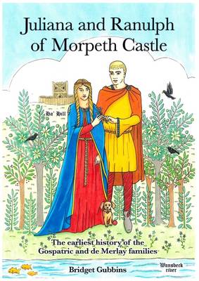 Book cover for Juliana and Ranulph of Morpeth Castle