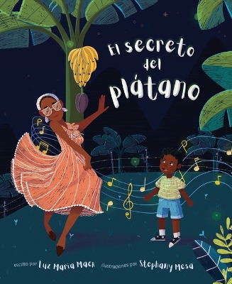 Book cover for El secreto del plátano (The Secret of the Plátano)