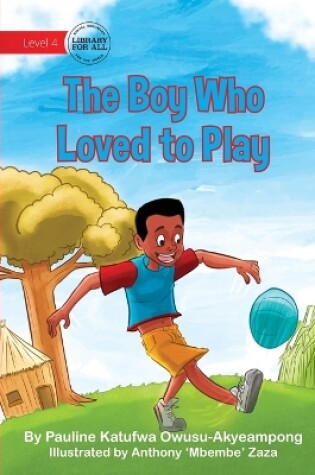 Cover of The Boy Who Loved to Play