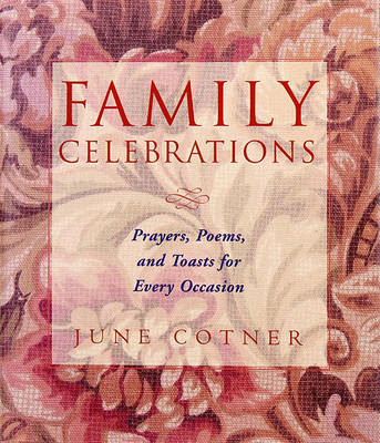 Book cover for Family Celebrations: Prayers, Poems, and Toasts for Every Occasion